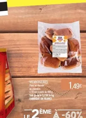 le  viennoiseries prain authacelat  du croissants  x 10 seit à partir de 400g so jusqu'à 3,73€ le kg fabrique en france  1,49€ 