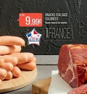 LE KG  9,99€  JEANCAS  KNACKS D'ALSACE COLORÉES Boyau naturel de mouton  FRANCE  