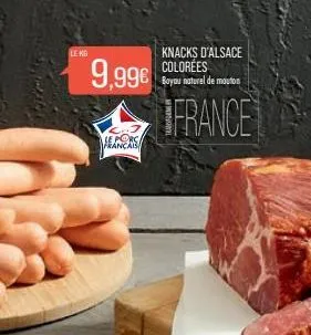 le kg  9,99€  jeancas  knacks d'alsace colorées boyau naturel de mouton  france  