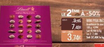 00  Finell  MINI PRALINES  C14G0  EME  LE  LES 2:9,98€  SOIT L'UNITÉ  À -50%  3,74€  7.48€ 100:4.99€  Soit 49,90€ lekg Les 2:7,48€ Soit 37,40€ le kg 