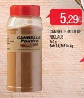 CANNELLE Poudre BELLE  5,29€  CANNELLE MOULUE NICLAUS  360 Soit 14,70€ le k 