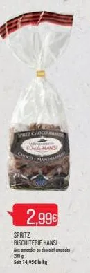 mitz choco amante  chans  choco  2,99€  spritz  biscuiterie hansi naxamandescu chscalat ameedes  200 g  seit 14,95€ le ky 