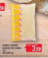 Comie  DOMIN  500  Soit 6,38€ le k  DOPING  POUDRE D'AMANDE BLANCHE FINE DOMINO  SACHET DE 5000  3,19€ 