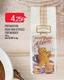 4,25€  PRÉPARATION POUR PAIN D'ÉPICES FORTWENGER 500 g  Soit 8,50€ le kg  exce  Pain d'Epices 