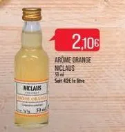 niclaus  meor  50  arome orange niclaus 50ml  seit 42€ le litre  2,10€ 