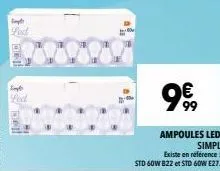 empl  leat  ww  led  € 99  ampoules led  simpl  existe en reference: std 60w 822 et std 60w e27. 