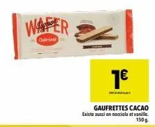 wer  catrion  1€  came  gaufrettes cacao existe aussi en nocciola et vanille  150 g 