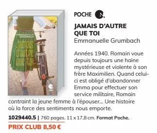 jamais d'autre que to  poche  jamais d'autre que toi  emmanuelle grumbach  années 1940. romain voue depuis toujours une haine mystérieuse et violente à son frère maximilien. quand celui-ci est obligé 