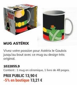 MUTY  MUG ASTÉRIX  Vivez votre passion pour Astérix le Gaulois jusqu'au bout avec ce mug au design très original.  1022855.9  Contient: 1 mug en céramique, 1 livre de 48 pages. PRIX PUBLIC 13,90 €  -5