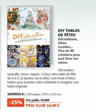 DIY tables de Fetes  DIY TABLES DE FÊTES Décorations, idées, recettes... Plus de 80  créations pour tout faire soi-même  Décoration,  vaisselle, menu, nappe... Créez votre table de fête de A à Z, et é