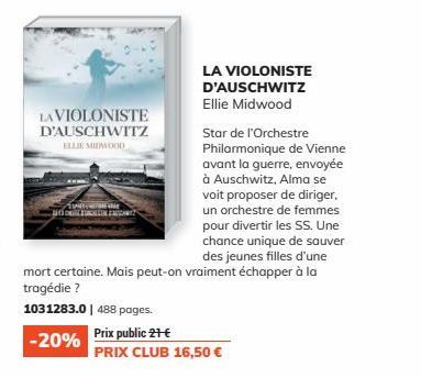 LAVIOLONISTE D'AUSCHWITZ  ELLIE MIDWOOD  Star de l'Orchestre Philarmonique de Vienne avant la guerre, envoyée à Auschwitz, Alma se voit proposer de diriger, un orchestre de femmes pour divertir les SS