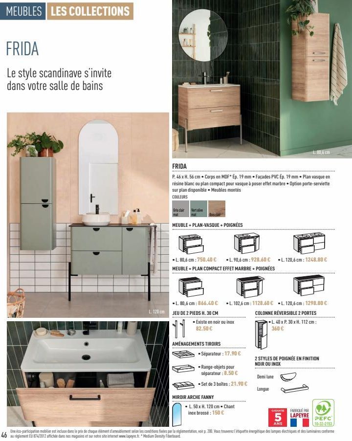 MEUBLES LES COLLECTIONS  FRIDA  Le style scandinave s'invite dans votre salle de bains  L. 120 cm  FRIDA  P. 46 x H. 56 cm - Corps en MDF* Ep. 19 mm Façades PVC Ep. 19 mm Plan vasque en résine blanc o