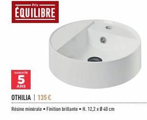 GARANTH  5  ANS  OTHILIA | 135 €  Résine minérale. Finition brillante - H. 12,2 x 0 40 cm  . 