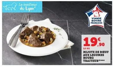 le meilleur  mar de lyon  viande bovine française  19%  le kg  mijote de boeuf aux legumes bourg traiteur 