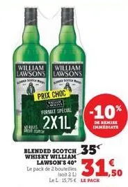 william william lawson's lawson's சுற்றப்  of a  xebuie  prix choc com format special  2x1l  mor  blended scotch 35  whisky william lawson's 40° le pack de 2 bouteilles  (soit 2 l  le l: 15,75 € le pa