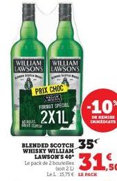 WILLIAM WILLIAM LAWSON'S LAWSON'S சுற்றப்  of a  XEBUIE  PRIX CHOC COM FORMAT SPECIAL  2X1L  mor  BLENDED SCOTCH 35  WHISKY WILLIAM LAWSON'S 40° Le pack de 2 bouteilles  (soit 2 L  Le L: 15,75 € LE PA