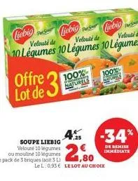 offre lot de  liebigliebig  velouté de  velouté de  velouté de  10 légumes 10 légumes 10 légumes  100%  naturels  soupe liebig velouté 10 légumes  ou mouline 10 legumes  le pack de 3 briques (so 31,80