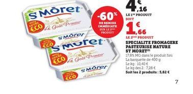 ECO  SMoret  Le Goût Primer  wody OFFRE  ECO  ECO  p  SMorer  Smuret  Goût Primer  SMOrer  -60% LES PRODUIT  SOIT  DE REMISE IMMEDIATE BURLE PRODUIT  1%  LE 2 PRODUIT  SPECIALITE FROMAGERE PASTEURISE 