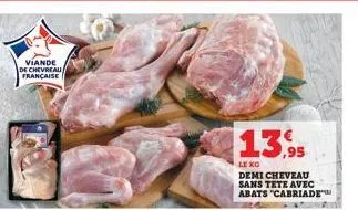 viande de chevreau française  13,95  lexo  demi cheveau sans tete avec abats "cabriade 