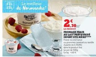 PR  higng Mere  fromage fra  Le meilleur de Normandie  LE PRODUIT FROMAGE FRAIS AU LAIT PASTEURISÉ  ISIGNY STE MERE  Praise ou onctueux  ou pommes caramel ou vanille A partir de 6,5XMG  dans le produi