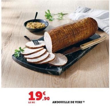 19,90  LE KG  ANDOUILLE DE VIRE 