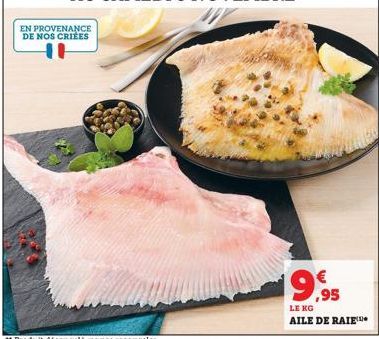 EN PROVENANCE DE NOS CRIEES  €  19,99  LE KG  AILE DE RAIE 