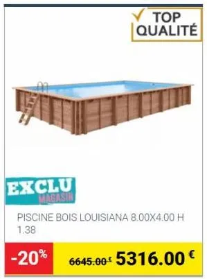 exclu magasin  top qualité  piscine bois louisiana 8.00x4.00 h 1.38  -20% 6645.00€ 5316.00 € 