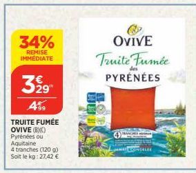 34%  REMISE IMMÉDIATE  29"  A99  TRUITE FUMÉE OVIVE (B)(C) Pyrénées ou Aquitaine  OVIVE Truite Fumée PYRÉNÉES  CONGER 