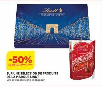 -50%  SUR LE 2  SUR UNE SÉLECTION DE PRODUITS DE LA MARQUE LINDT Voir sélection et prix en magasin  Lindl CHAMPS-ÉLYSÉES  Lindl  LINDOR  