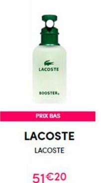 LACOSTE BOOSTER PRIX BAS LACOSTE LACOSTE 51€20