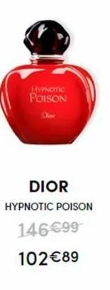hypnotic poison  dior  hypnotic poison  146€99  102€89 