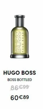boss  hugo boss  boss bottled  86€99  60€89 