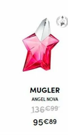 mugler  angel nova  136€99  95€89 