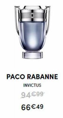 PACO RABANNE  INVICTUS  94€99  66€49 