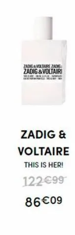 zadig & voltaire zadig zadig & voltairi  zadig &  voltaire  this is her!  122€99  86€09 