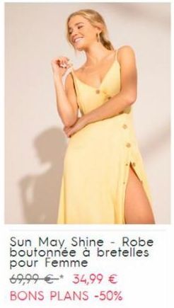 Sun May Shine - Robe boutonnée à bretelles pour Femme  69,99 € 34,99 € BONS PLANS -50%  
