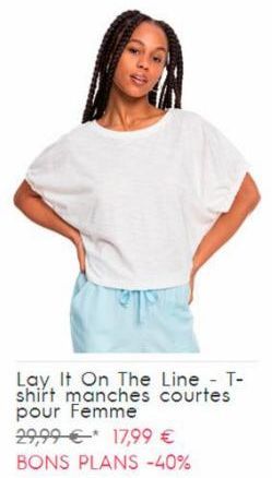 Lay It On The Line - T-shirt manches courtes pour Femme  29,99 € 17,99 €  BONS PLANS -40% 