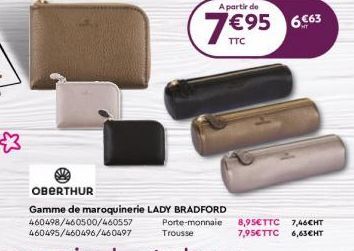 A partir de  7€956€63  Porte-monnaie 8,95€TTC 7,46CHT Trousse 7,95€TTC 6,63€HT 