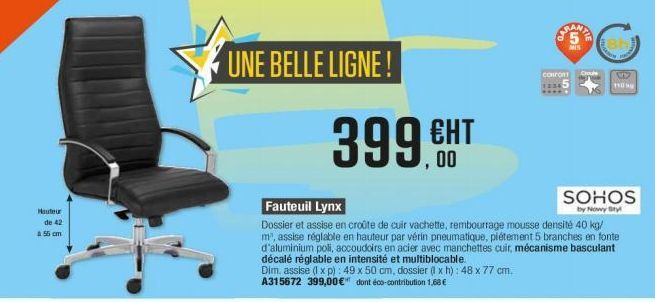 Hauteur  de 42  à 55 cm  UNE BELLE LIGNE!  399.HT  ЕНТ  ,00  Fauteuil Lynx  Dossier et assise en croûte de cuir vachette, rembourrage mousse densité 40 kg/ m², assise réglable en hauteur par vérin pne