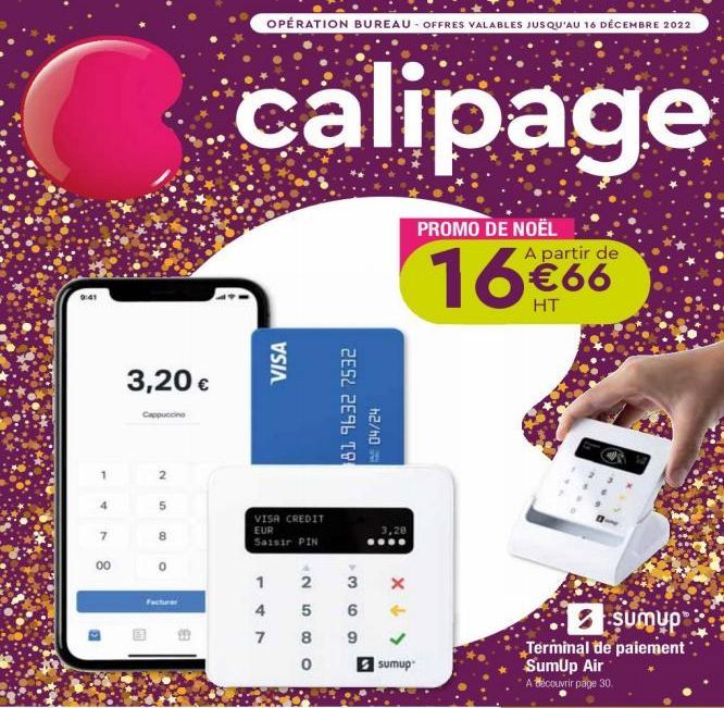 1  4  7  00  3,20 €  Cappuccino  2  5  8  ES  OPÉRATION BUREAU OFFRES VALABLES JUSQU'AU 16 DÉCEMBRE 2022  calipage  VISA  VISA CREDIT EUR Saisir PIN  2E52 2E96 19  h2/h0  1  2 3  4  5  6  7 8 9 0  x ↓