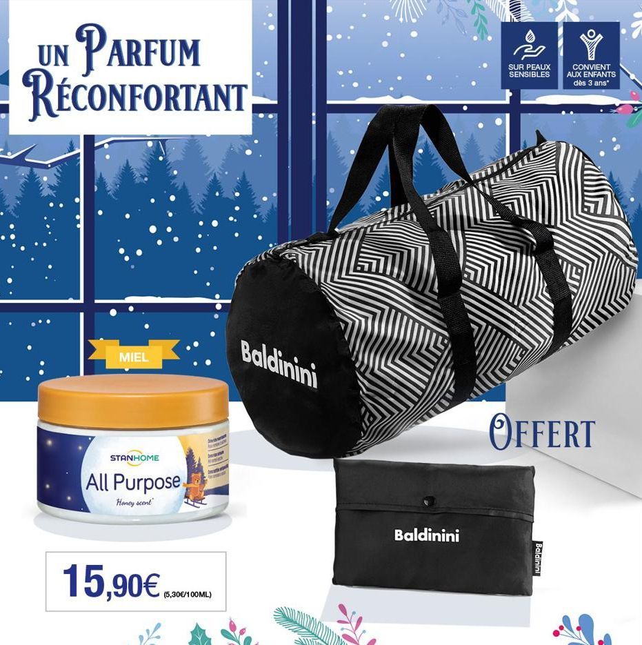 UN PARFUM RECONFORTANT  MIEL  STANHOME  All Purpose  Honey scent  15,90€.  (5,30€/100ML)  Baldinini  Baldinini  SUR PEAUX  CONVIENT  SENSIBLES AUX ENFANTS dès 3 ans*  OFFERT  Baldinini  