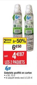 Dème  paquet  à-50%  6€50  soit  4 €87  LES 2 PAQUETS  fo  Gobelets graffiti en carton •x 50, 12 d  le paquet vendu seul à 3,25 €  Fo 