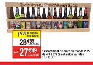 soit  1€50 de remise  immédiate  5,86 € le litre  28€99 2749  Toutes les saveurs de la biroutes les couleurs de la terre  Sa  "Assortiment de bière du monde 2022 5%  15 x 33 cl 