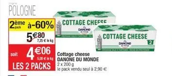 pologne 2ème à-60% 5€ 80  7,25 € lek  cottage chefse  danone  cottage cheese  danone 