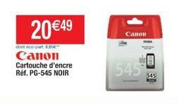 20 €49  dont éco-part 0,01€™  Canon Cartouche d'encre Réf. PG-545 NOIR  Canon  545  545 