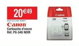 20 €49  dont éco-part 0,01€™  canon cartouche d'encre réf. pg-545 noir  canon  545  545 