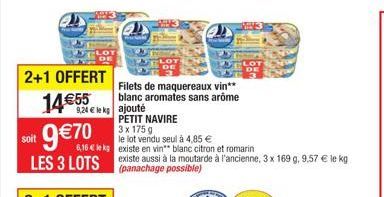 2+1 OFFERT 14€55  soit 9€70  9,24 € le kg ajouté  6,16 € le kg existe en vin blanc citron et romarin  LES 3 LOTS existe aussi à la moutarde à l'ancienne, 3 x 169 g. 9,57 € le kg  possible)  Filets de 