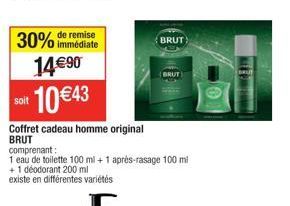 30% de remise  immédiate  soit  14€90 10 €43  Coffret cadeau homme original BRUT  comprenant:  1 eau de toilette 100 ml + 1 après-rasage 100 ml  +1 déodorant 200 ml  existe en différentes variétés  BR