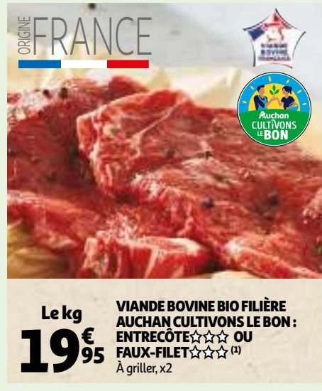 VIANDE BOVINE BIO FILIÈRE AUCHAN CULTIVONS LE BON : ENTRECÔTE OU FAUX-FILET