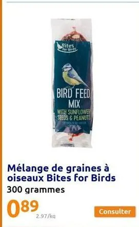 bites for birds  bird feed mix  with sunflower seeds & peanuts  the sank  2.97/ka  mélange de graines à oiseaux bites for birds 300 grammes 